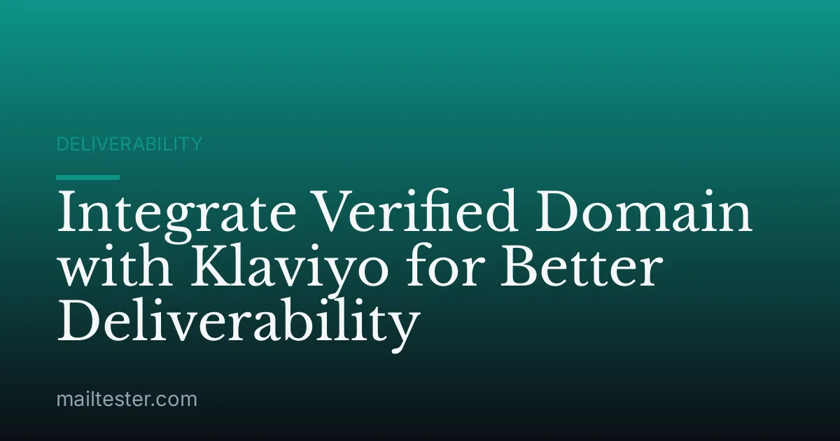 Integrate Verified Domain with Klaviyo for Better Deliverability