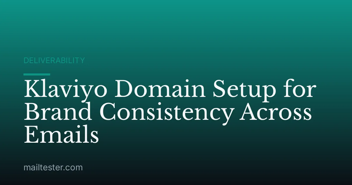 Klaviyo Domain Setup for Brand Consistency Across Emails