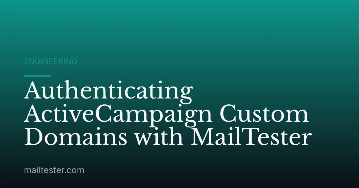 Authenticating ActiveCampaign Custom Domains with MailTester