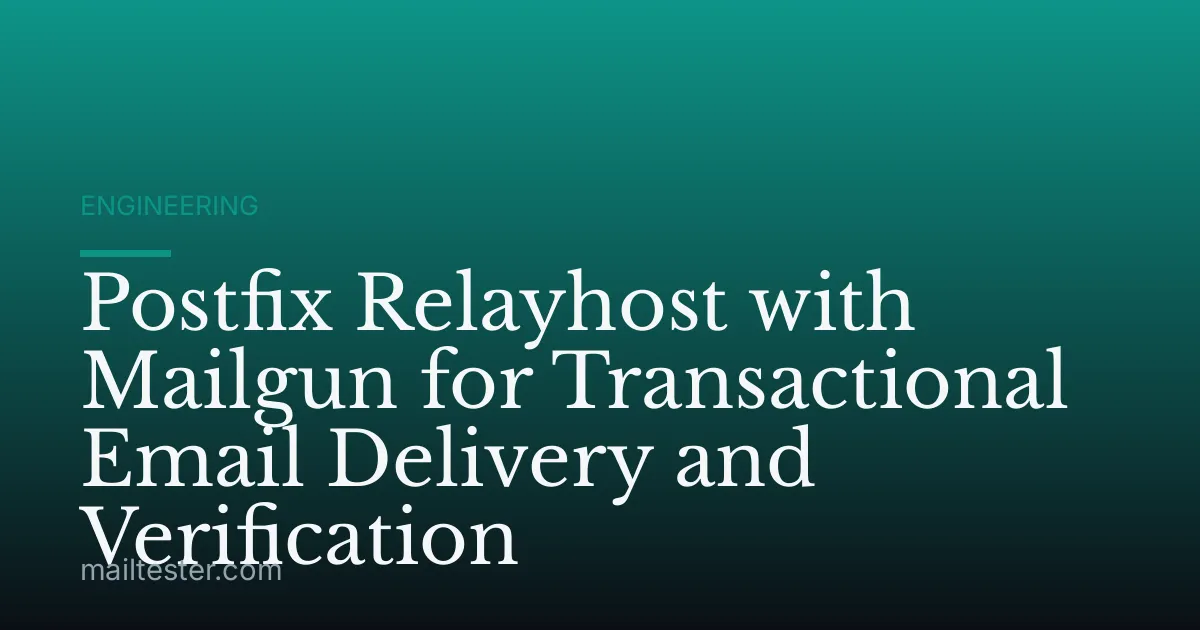 Postfix Relayhost with Mailgun for Transactional Email Delivery and Verification