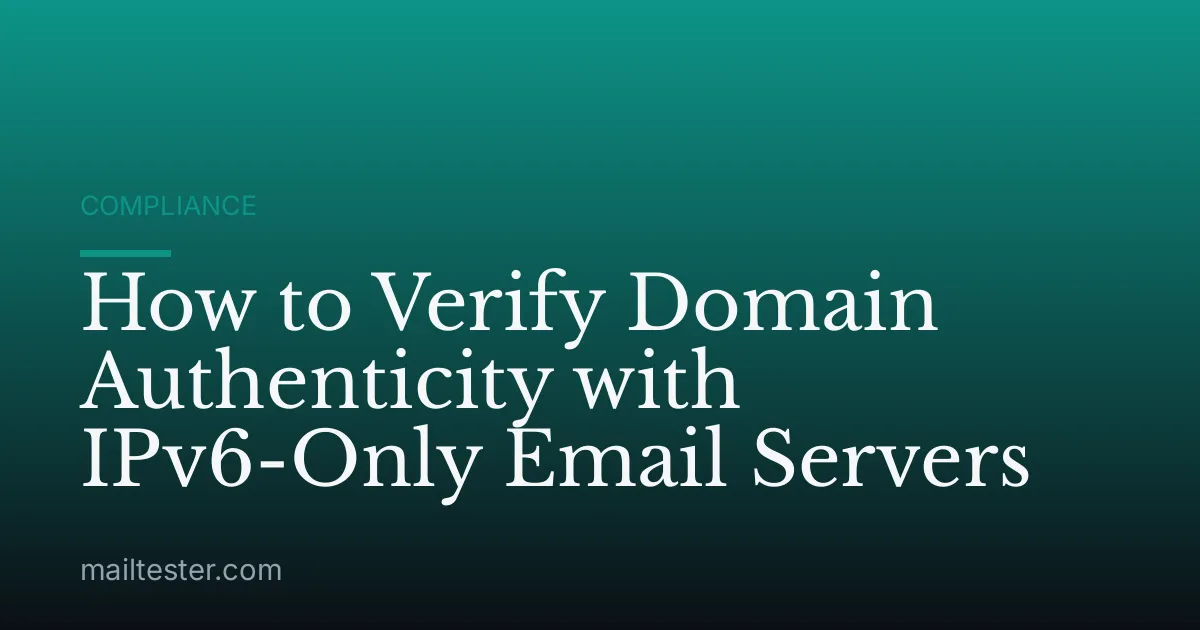 How to Verify Domain Authenticity with IPv6-Only Email Servers
