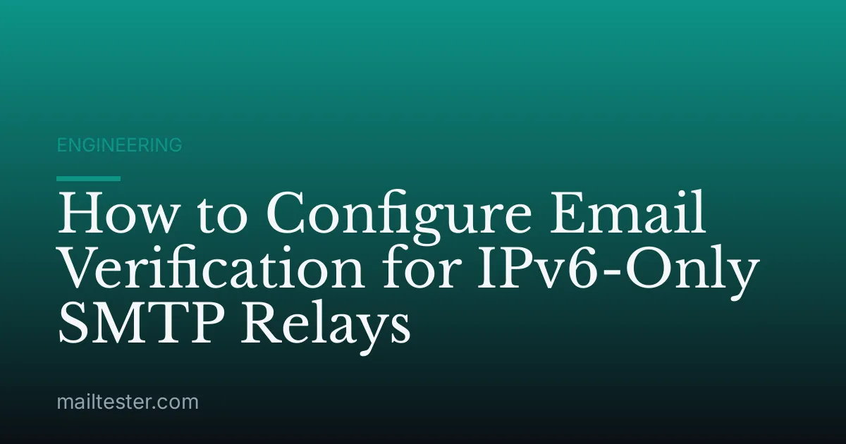 How to Configure Email Verification for IPv6-Only SMTP Relays