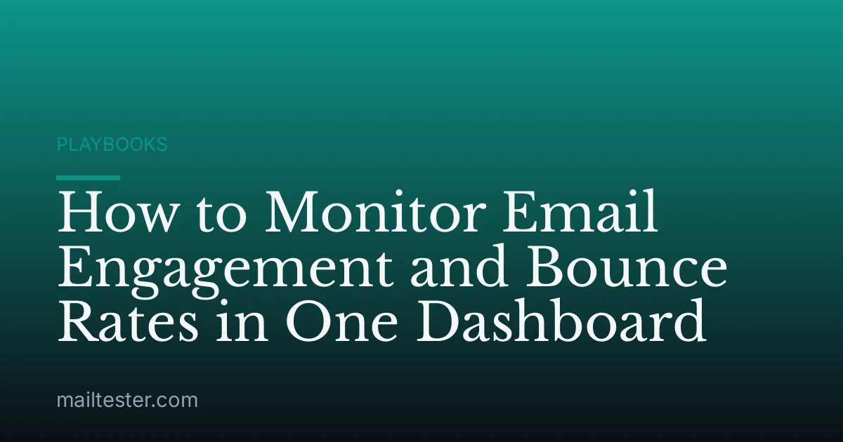 How to Monitor Email Engagement and Bounce Rates in One Dashboard