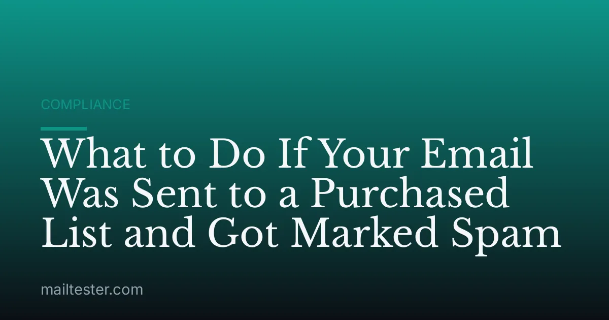 What to Do If Your Email Was Sent to a Purchased List and Got Marked Spam