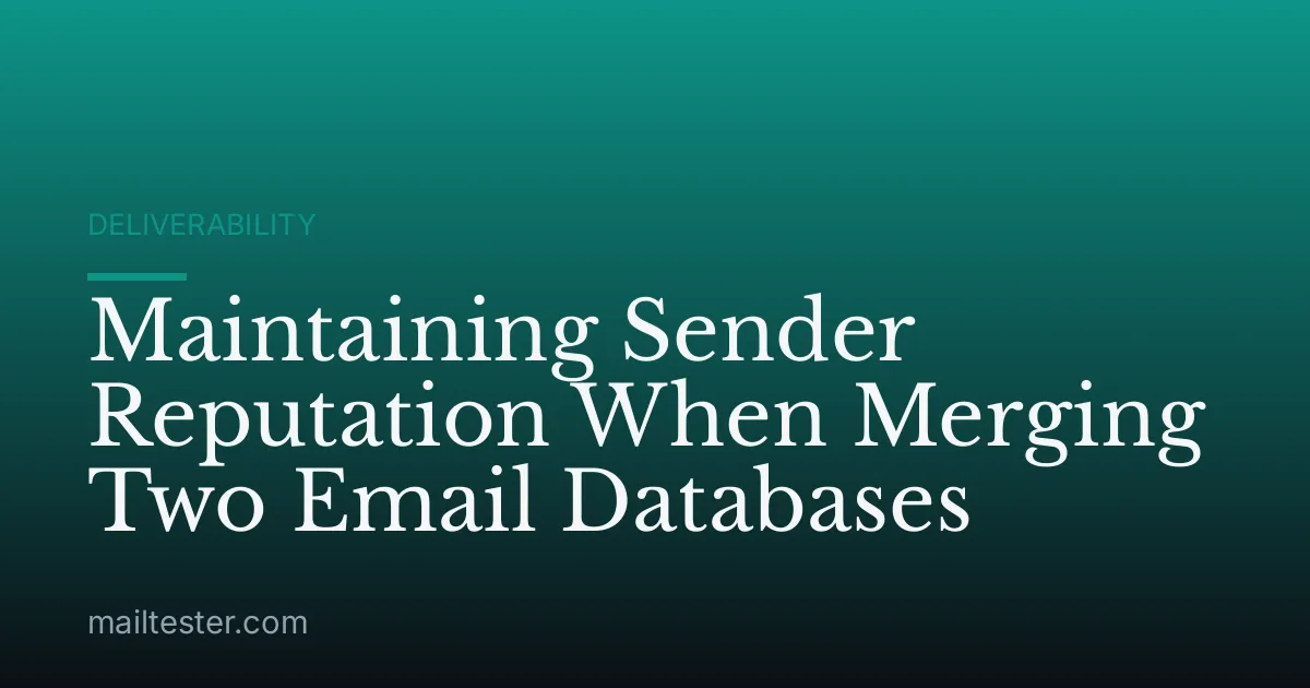 Maintaining Sender Reputation When Merging Two Email Databases