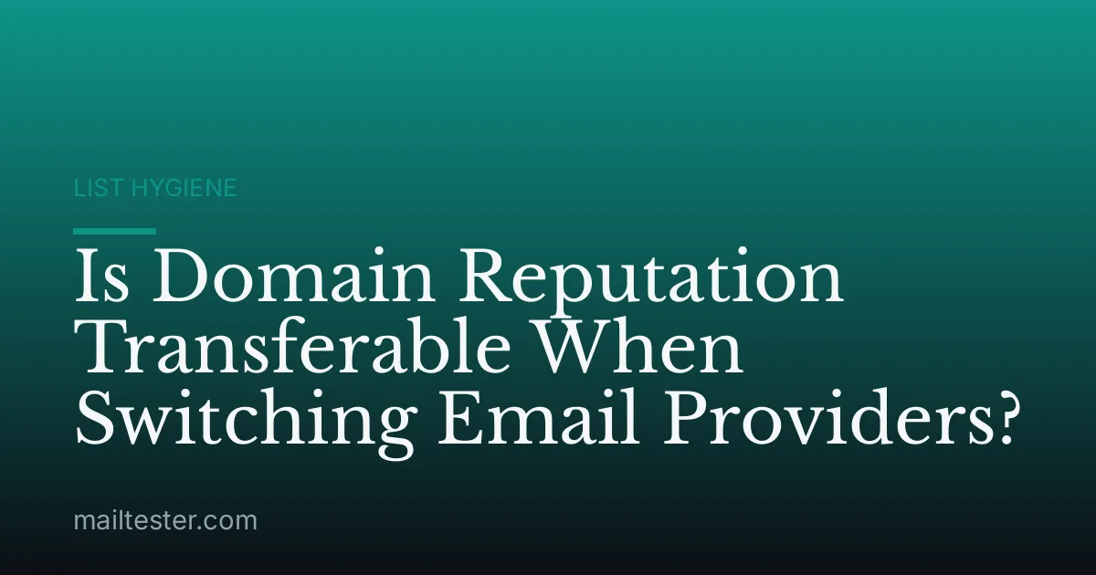 Is Domain Reputation Transferable When Switching Email Providers?