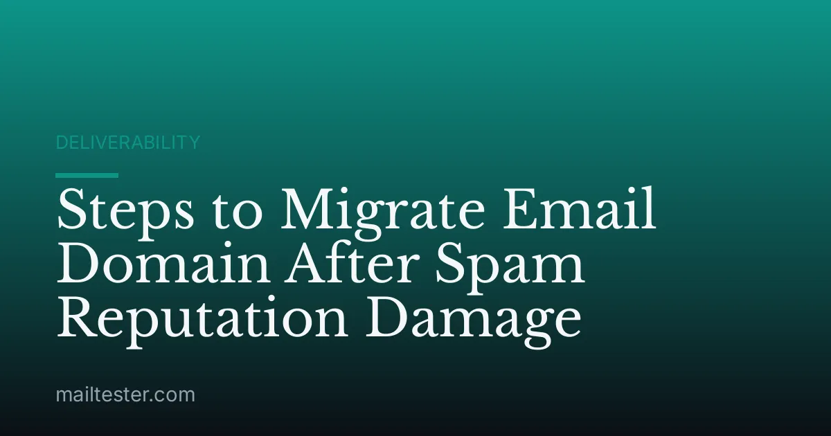 Steps to Migrate Email Domain After Spam Reputation Damage