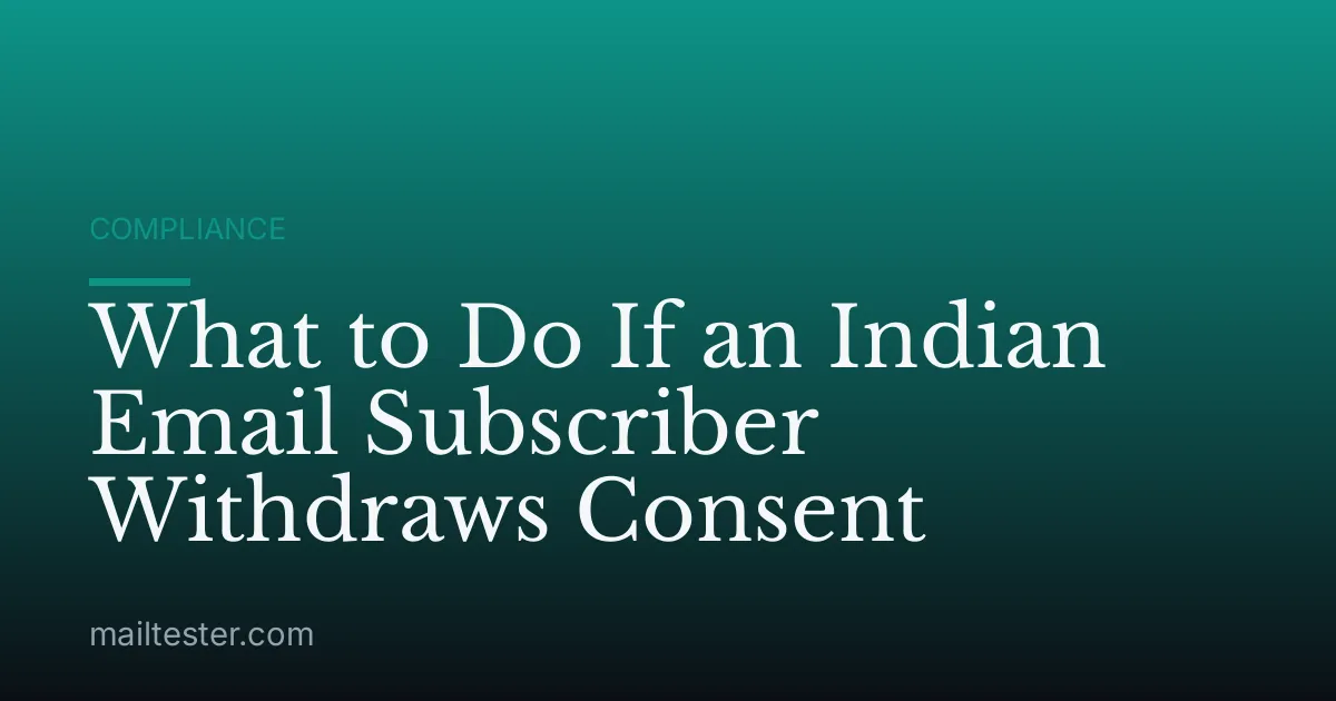 What to Do If an Indian Email Subscriber Withdraws Consent