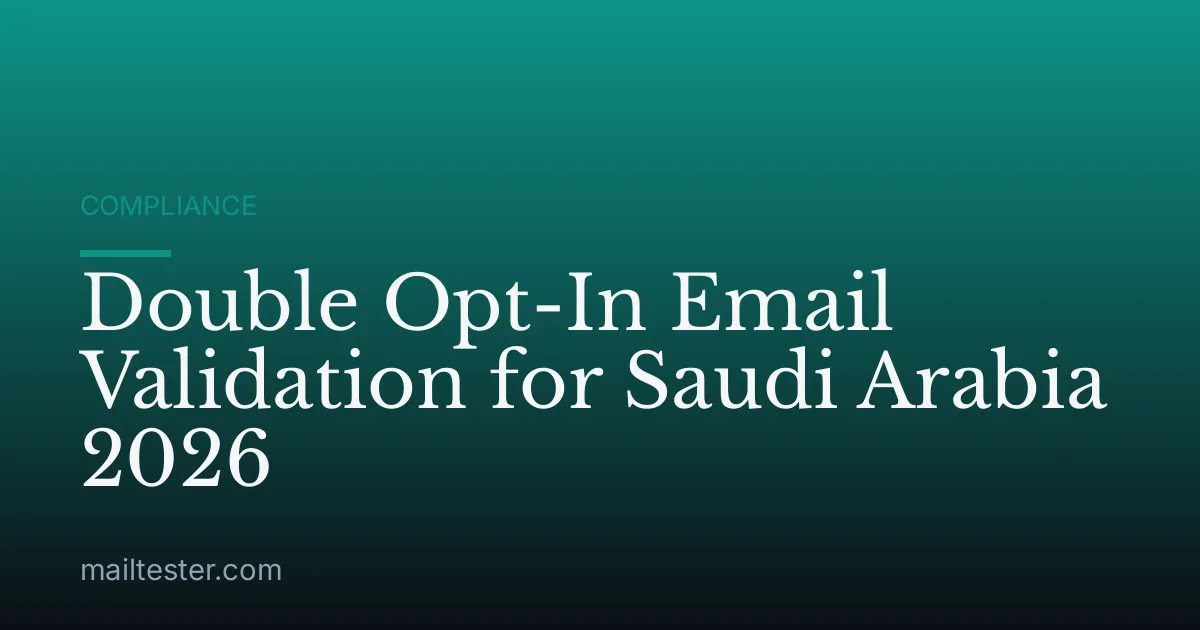 Double Opt-In Email Validation for Saudi Arabia 2026