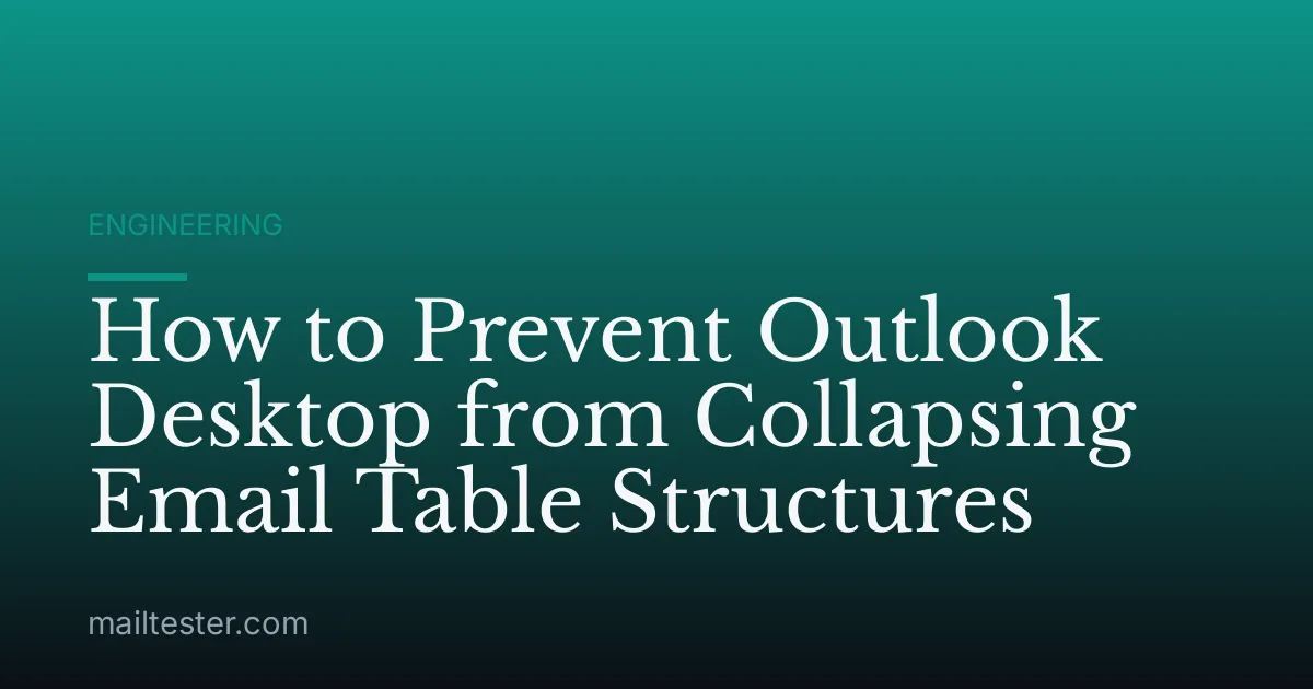 How to Prevent Outlook Desktop from Collapsing Email Table Structures
