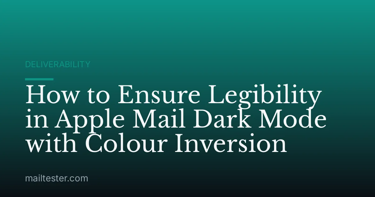 How to Ensure Legibility in Apple Mail Dark Mode with Colour Inversion