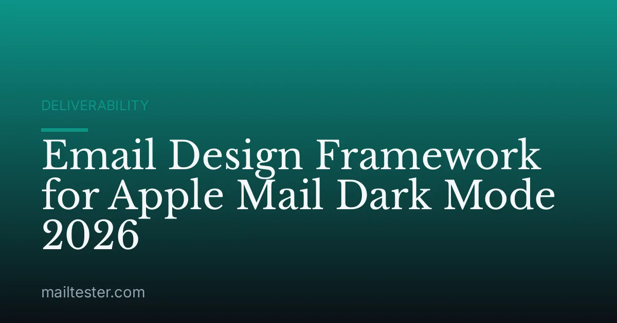Email Design Framework for Apple Mail Dark Mode 2026