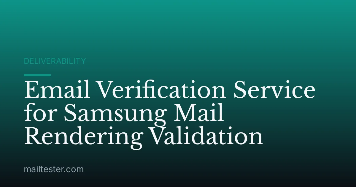 Email Verification Service for Samsung Mail Rendering Validation