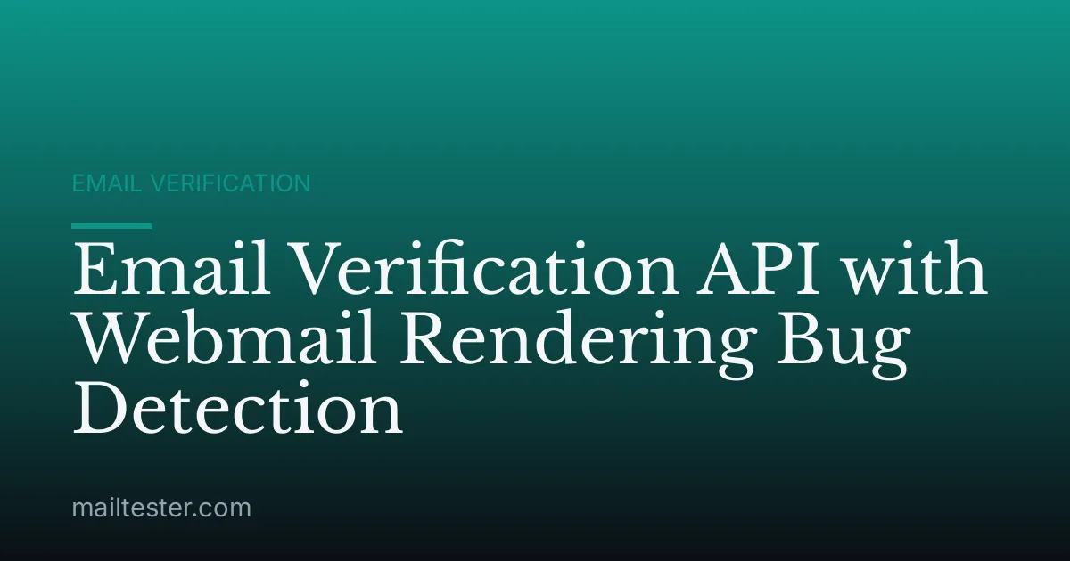 Email Verification API with Webmail Rendering Bug Detection