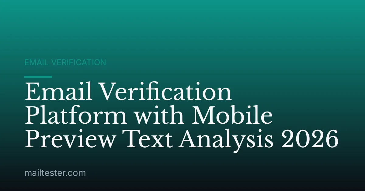 Email Verification Platform with Mobile Preview Text Analysis 2026