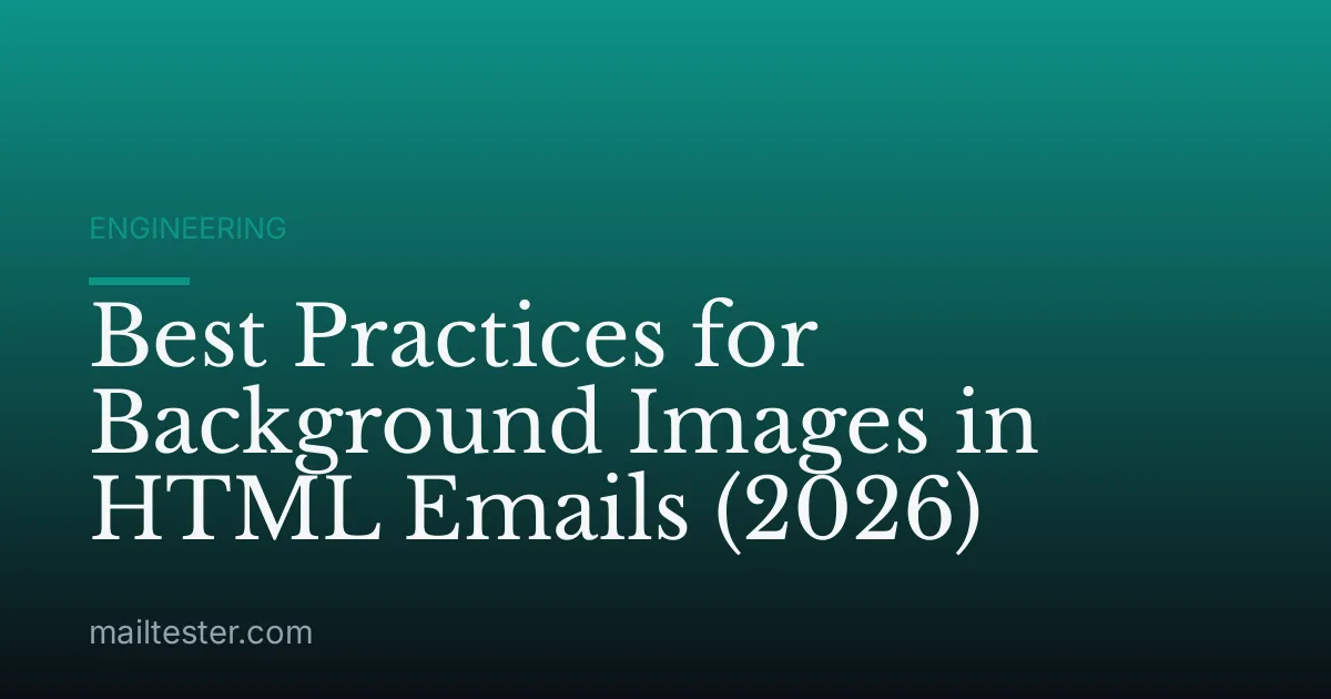 Best Practices for Background Images in HTML Emails (2026)