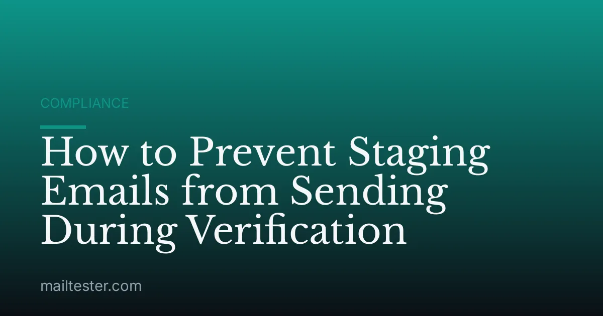 How to Prevent Staging Emails from Sending During Verification