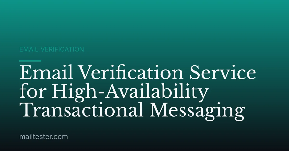 Email Verification Service for High-Availability Transactional Messaging