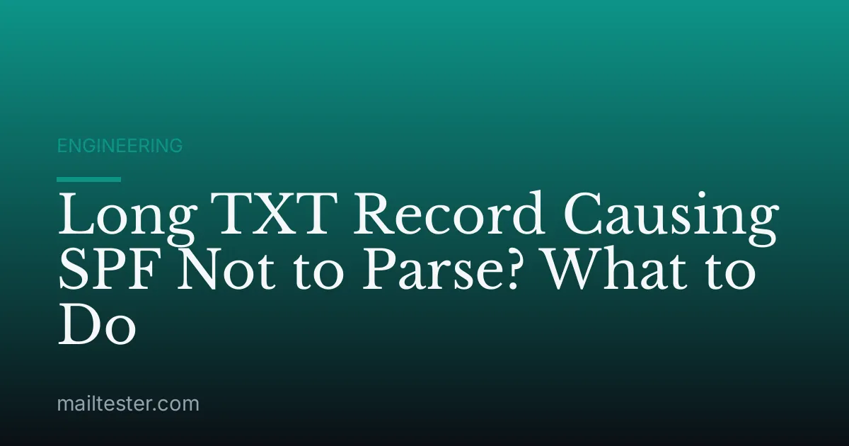Long TXT Record Causing SPF Not to Parse? What to Do