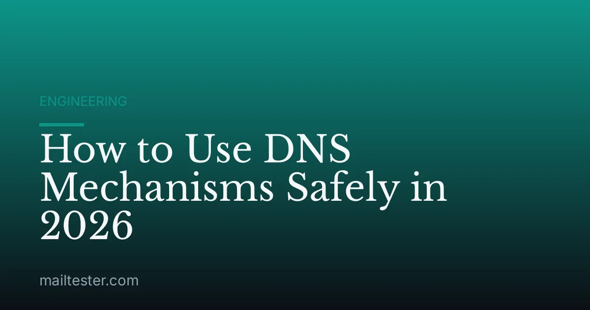 How to Use DNS Mechanisms Safely in 2026