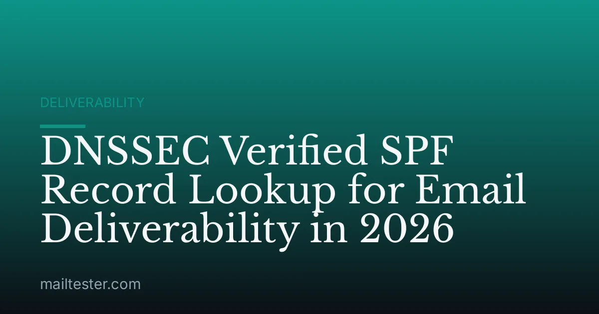 DNSSEC Verified SPF Record Lookup for Email Deliverability in 2026