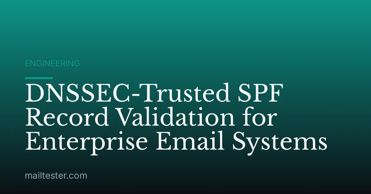 DNSSEC-Trusted SPF Record Validation for Enterprise Email Systems
