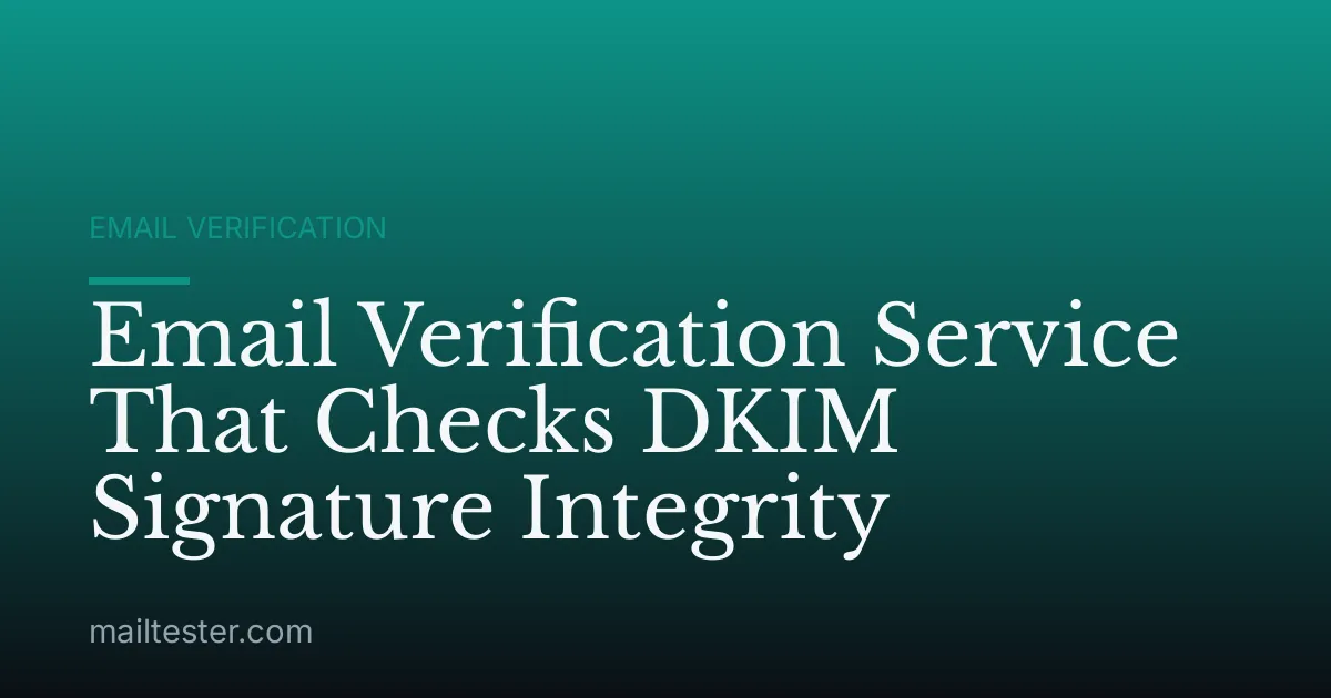 Email Verification Service That Checks DKIM Signature Integrity