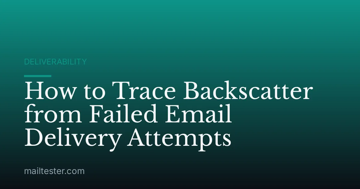 How to Trace Backscatter from Failed Email Delivery Attempts