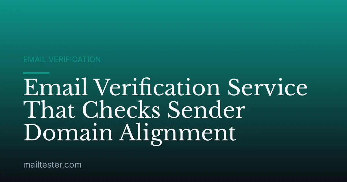 Email Verification Service That Checks Sender Domain Alignment