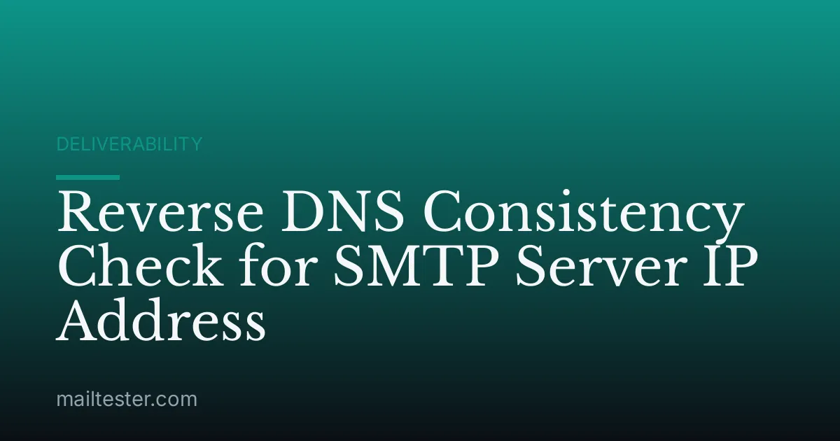 Reverse DNS Consistency Check for SMTP Server IP Address