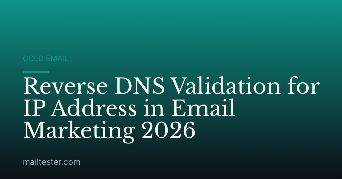 Reverse DNS Validation for IP Address in Email Marketing 2026