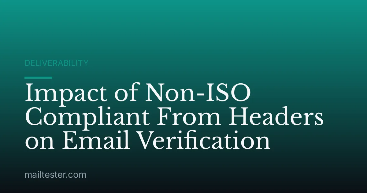 Impact of Non-ISO Compliant From Headers on Email Verification