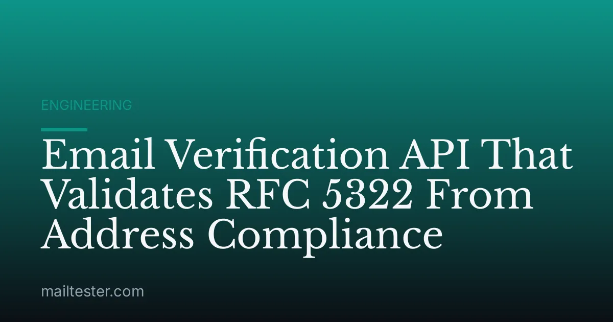 Email Verification API That Validates RFC 5322 From Address Compliance