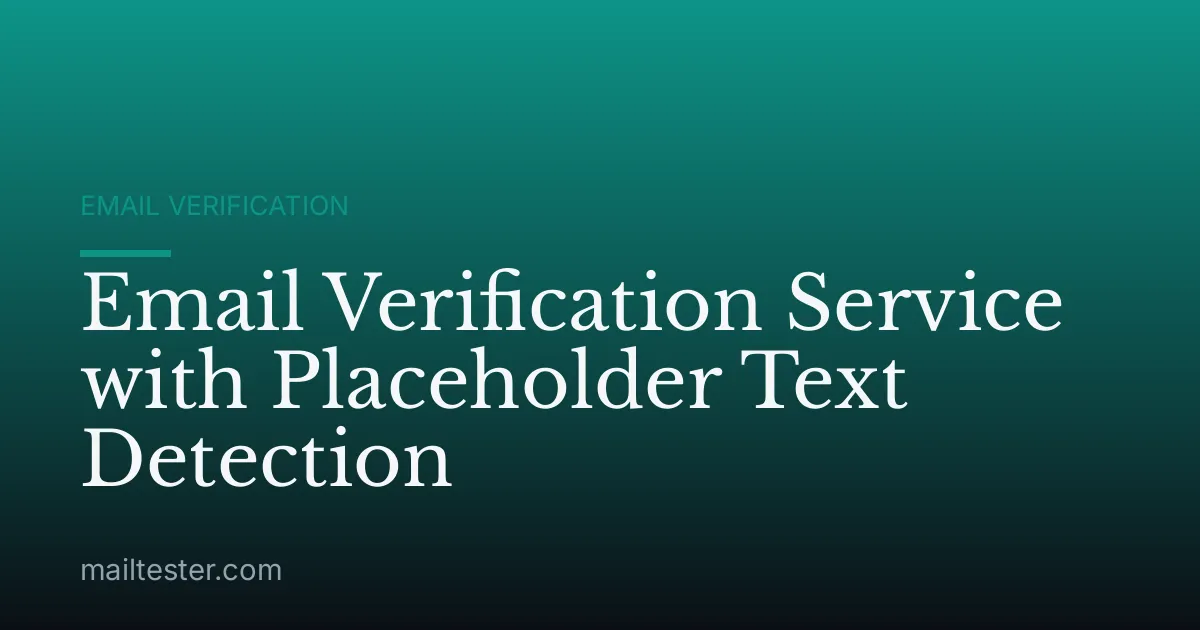 Email Verification Service with Placeholder Text Detection