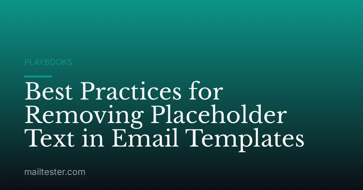 Best Practices for Removing Placeholder Text in Email Templates