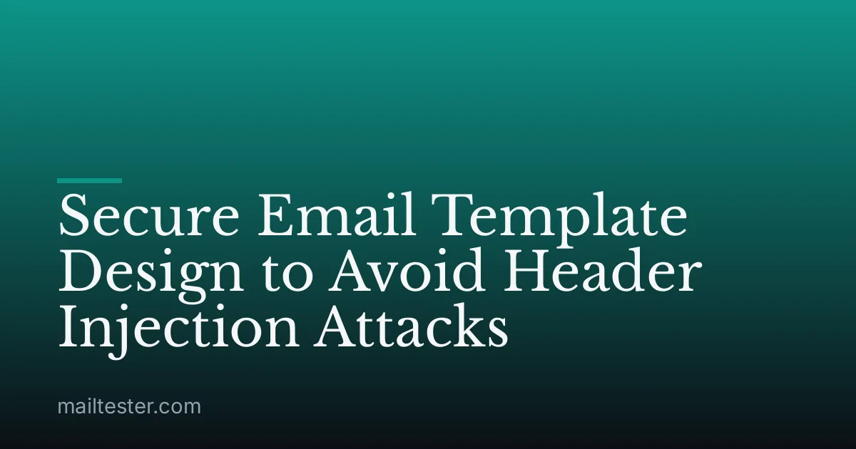 Secure Email Template Design to Avoid Header Injection Attacks