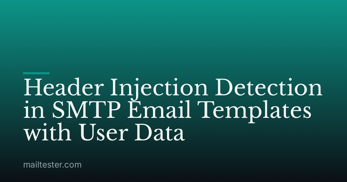 Header Injection Detection in SMTP Email Templates with User Data