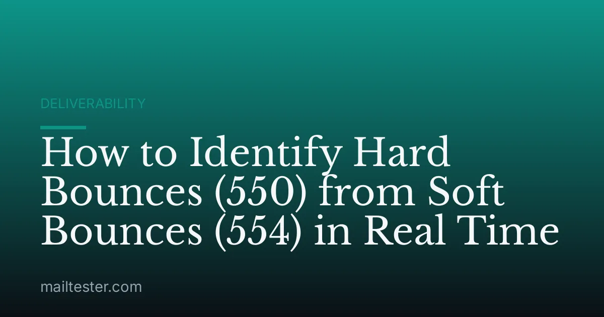 How to Identify Hard Bounces (550) from Soft Bounces (554) in Real Time