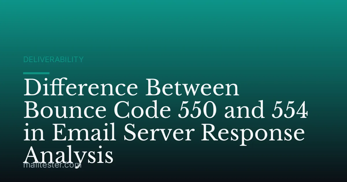 Difference Between Bounce Code 550 and 554 in Email Server Response Analysis