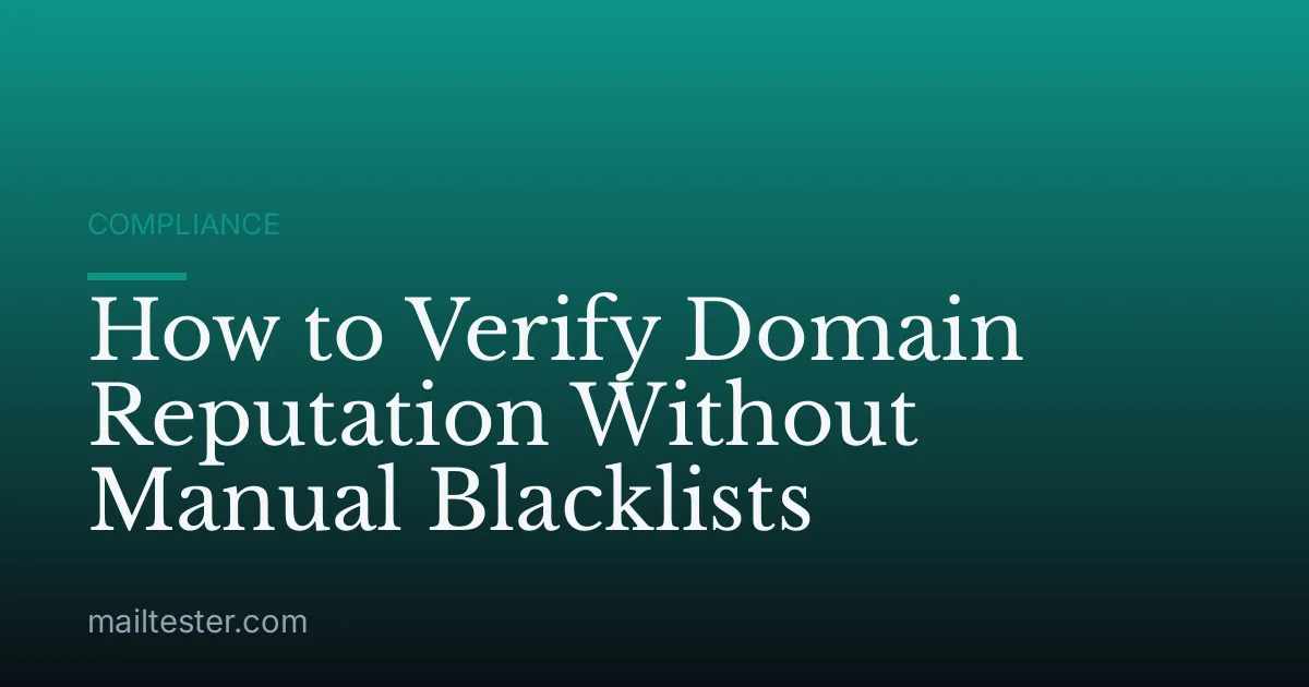 How to Verify Domain Reputation Without Manual Blacklists