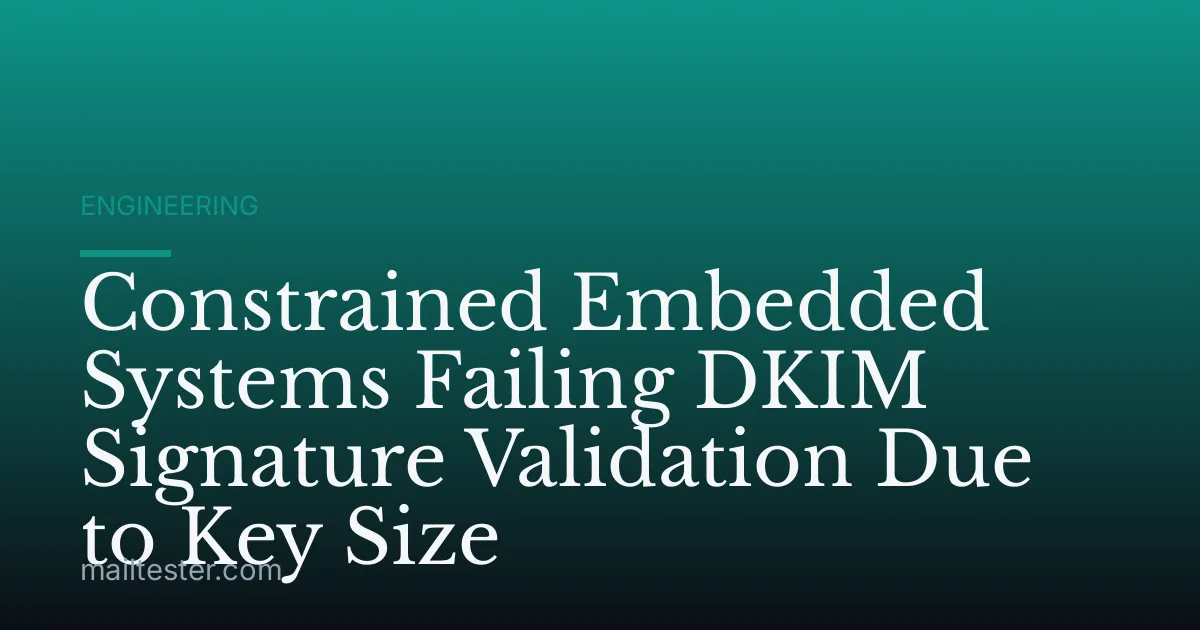Constrained Embedded Systems Failing DKIM Signature Validation Due to Key Size
