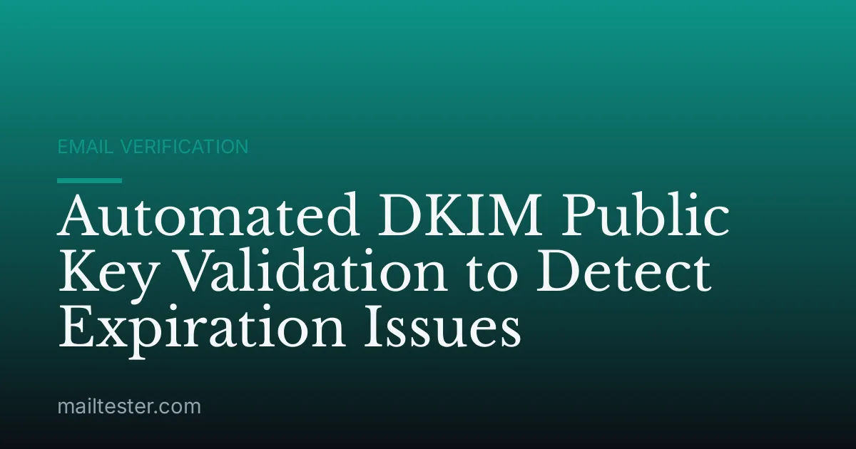 Automated DKIM Public Key Validation to Detect Expiration Issues