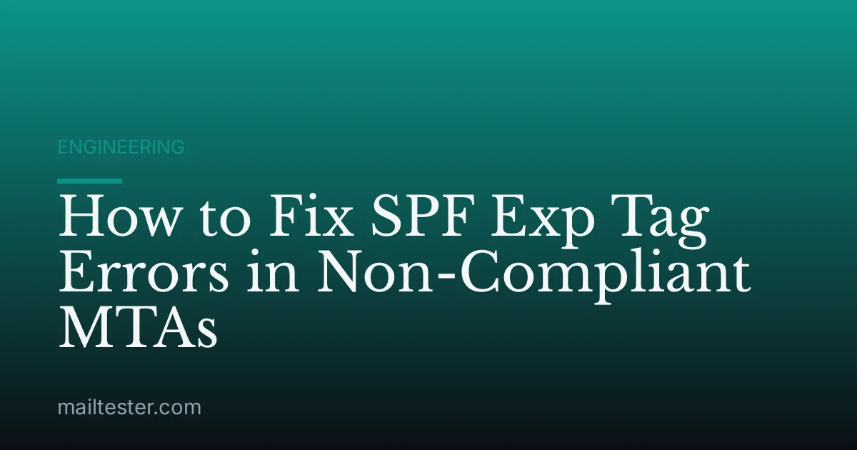 How to Fix SPF Exp Tag Errors in Non-Compliant MTAs