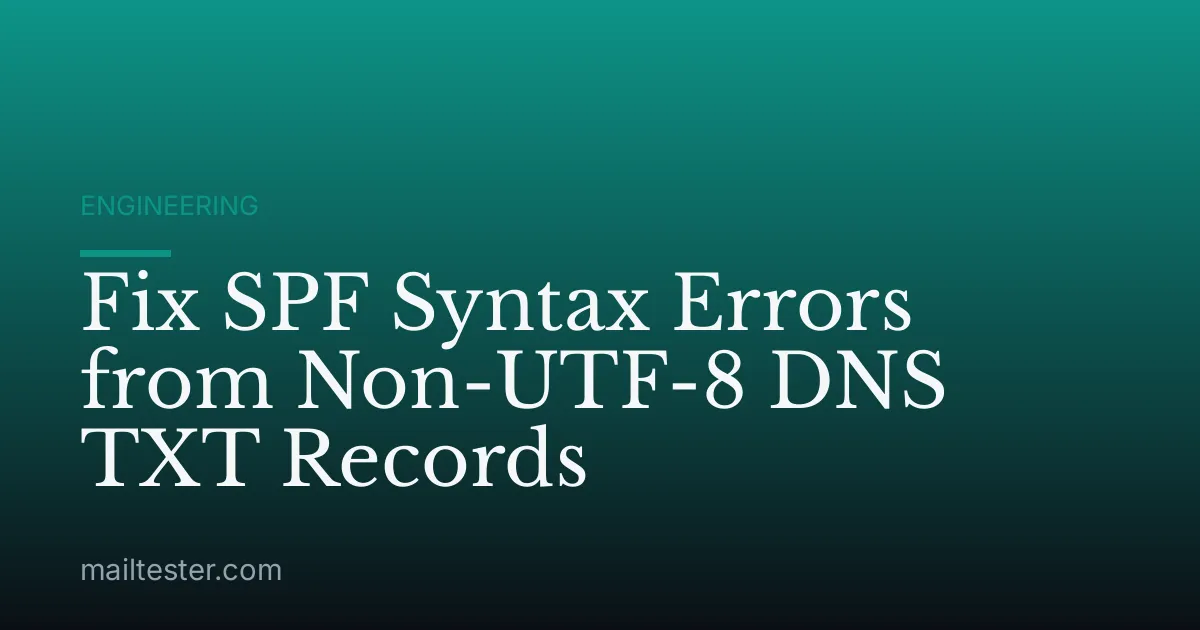 Fix SPF Syntax Errors from Non-UTF-8 DNS TXT Records