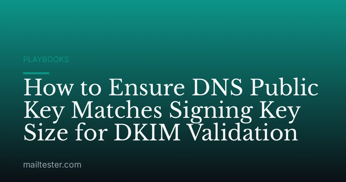 How to Ensure DNS Public Key Matches Signing Key Size for DKIM Validation