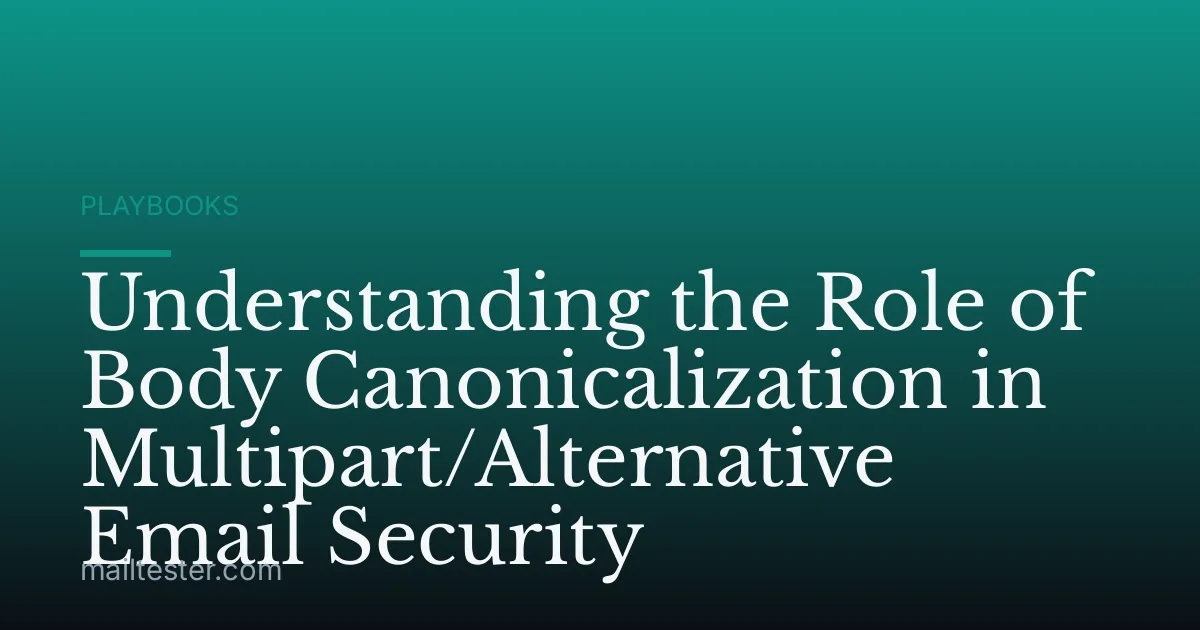 Understanding the Role of Body Canonicalization in Multipart/Alternative Email Security