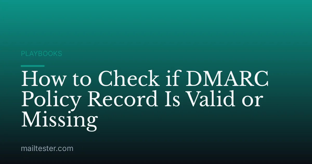 How to Check if DMARC Policy Record Is Valid or Missing