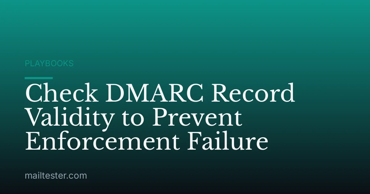 Check DMARC Record Validity to Prevent Enforcement Failure