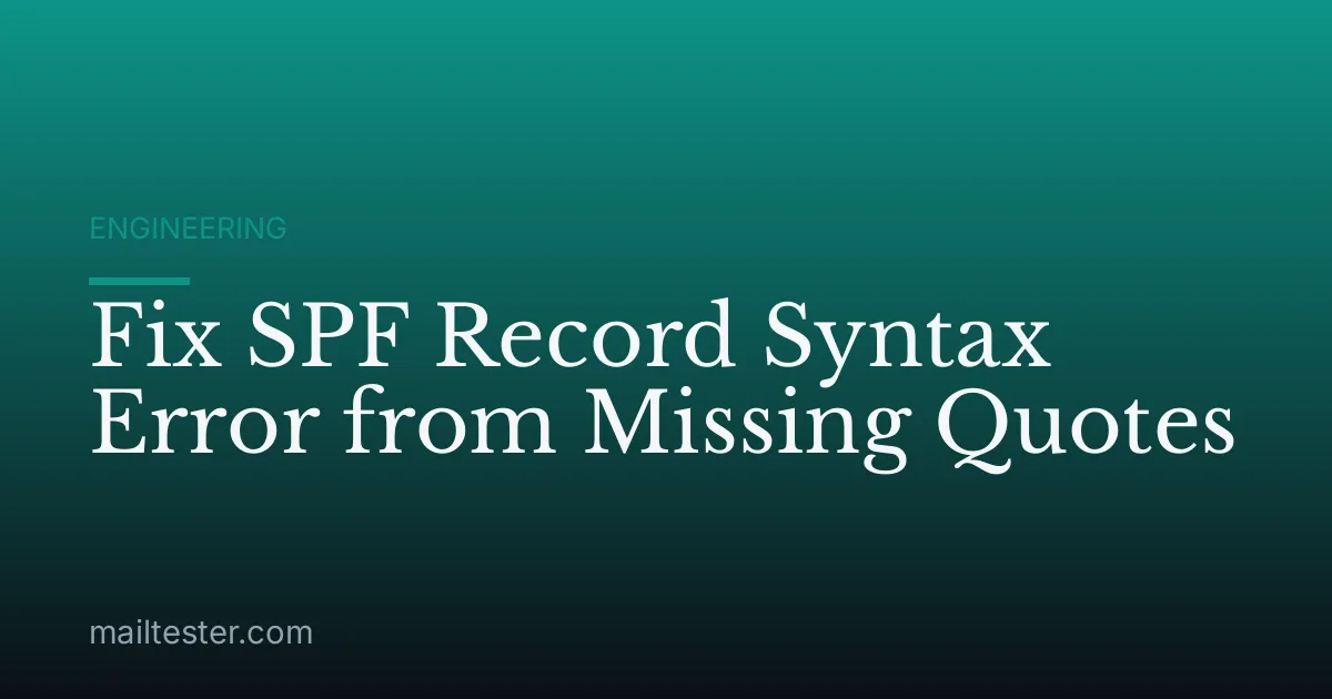Fix SPF Record Syntax Error from Missing Quotes
