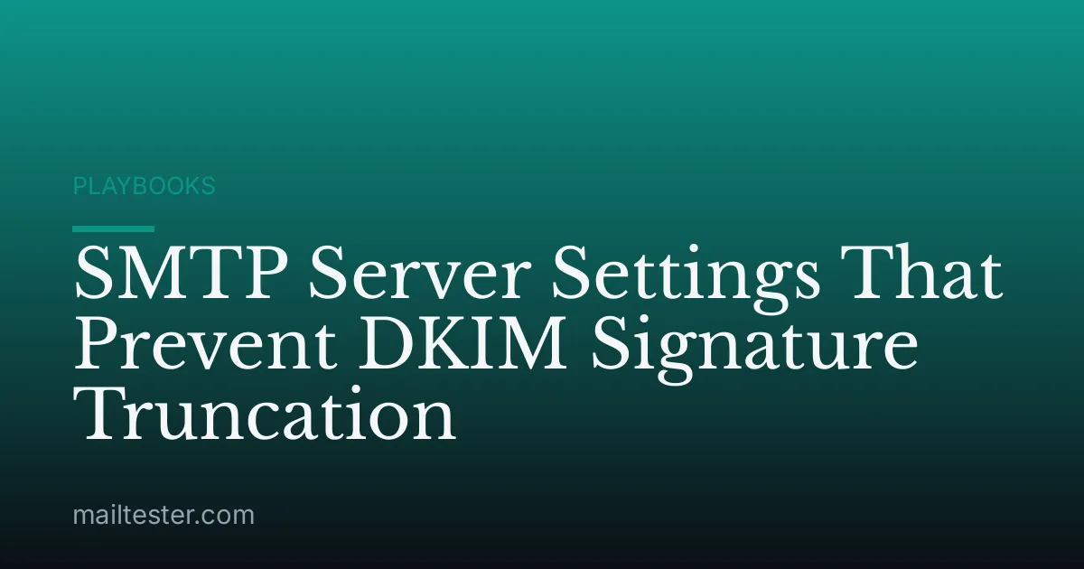 SMTP Server Settings That Prevent DKIM Signature Truncation
